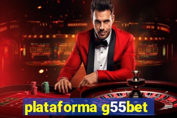 plataforma g55bet